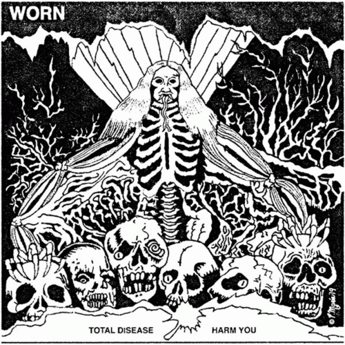 Worn : Total Disease - Harm You
